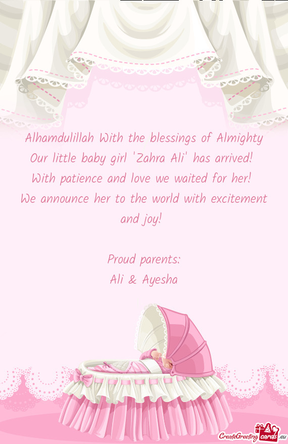 Alhamdulillah With the blessings of Almighty Our little baby girl "Zahra Ali" has arrived