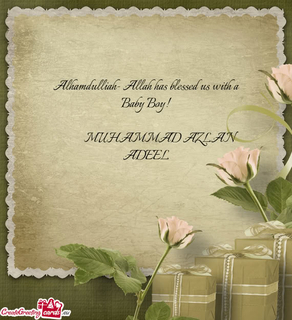 Alhamdulliah- Allah has blessed us with a Baby Boy