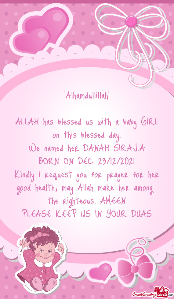 Alhamdullillah     ALLAH has blessed us with a baby GIRL