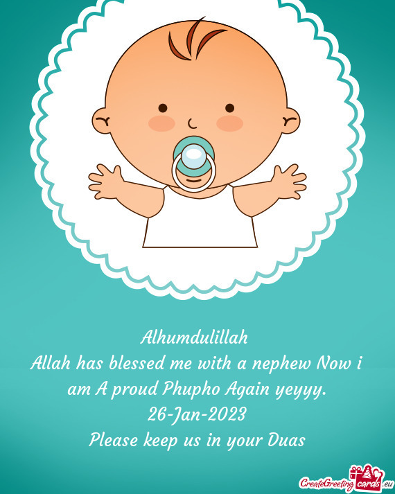 Alhumdulillah Allah has blessed me with a nephew Now i am A proud Phupho Again yeyyy