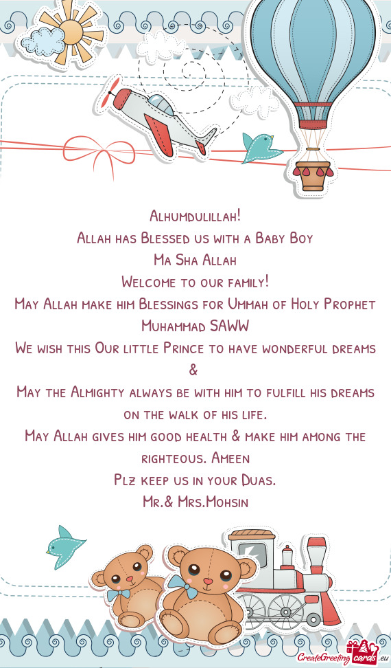 Alhumdulillah!
 Allah has Blessed us with a Baby Boy
 Ma Sha Allah
 Welcome to our family!
 May Alla