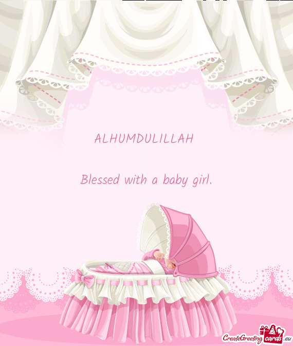 ALHUMDULILLAH  Blessed with a baby girl