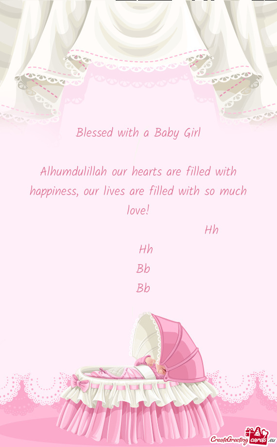 Alhumdulillah our hearts are filled with happiness, our lives are filled with so much love