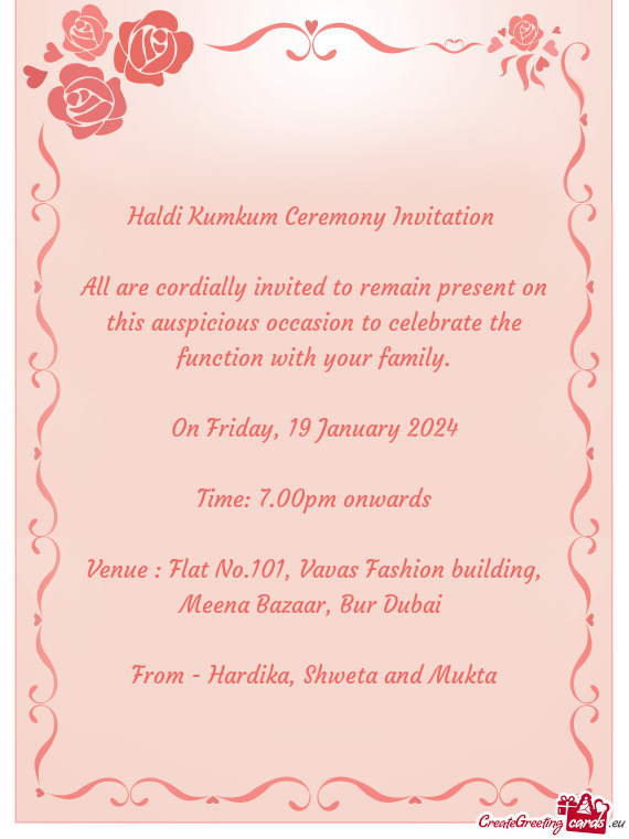All are cordially invited to remain present on this auspicious occasion to celebrate the function wi