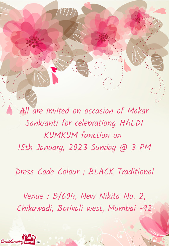 All are invited on occasion of Makar Sankranti for celebrationg HALDI KUMKUM function on