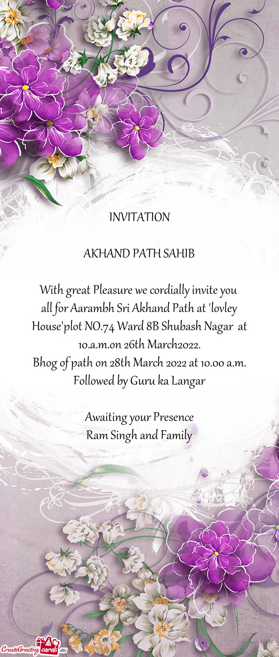 All for Aarambh Sri Akhand Path at "lovley House"plot NO.74 Ward 8B Shubash Nagar at 10.a.m.on 26th