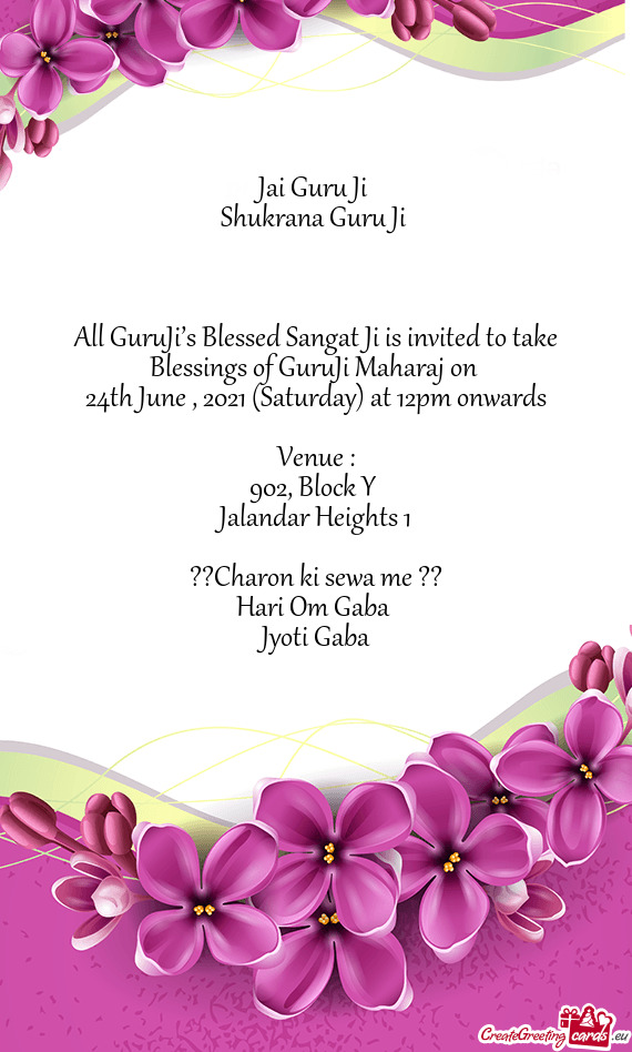 All GuruJi’s Blessed Sangat Ji is invited to take Blessings of GuruJi Maharaj on