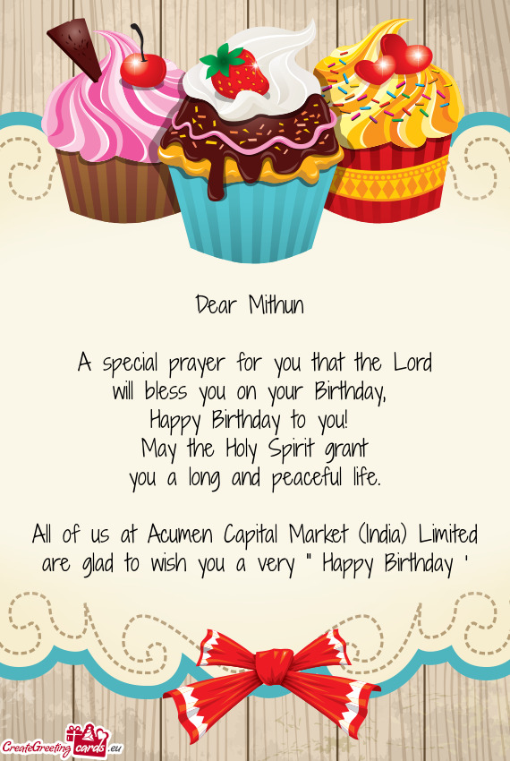 All of us at Acumen Capital Market (India) Limited are glad to wish you a very “ Happy Birthday "