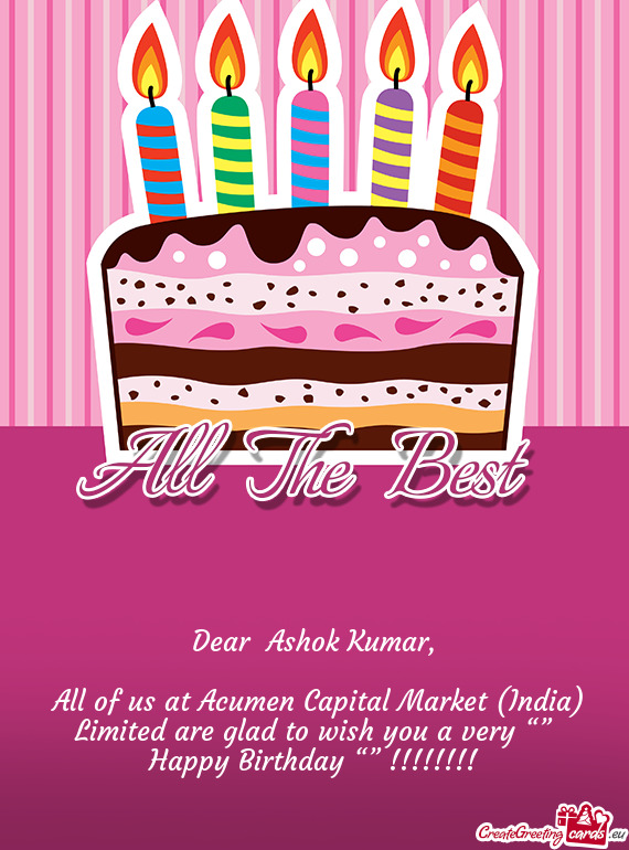 All of us at Acumen Capital Market (India) Limited are glad to wish you a very “” Happy Birthda
