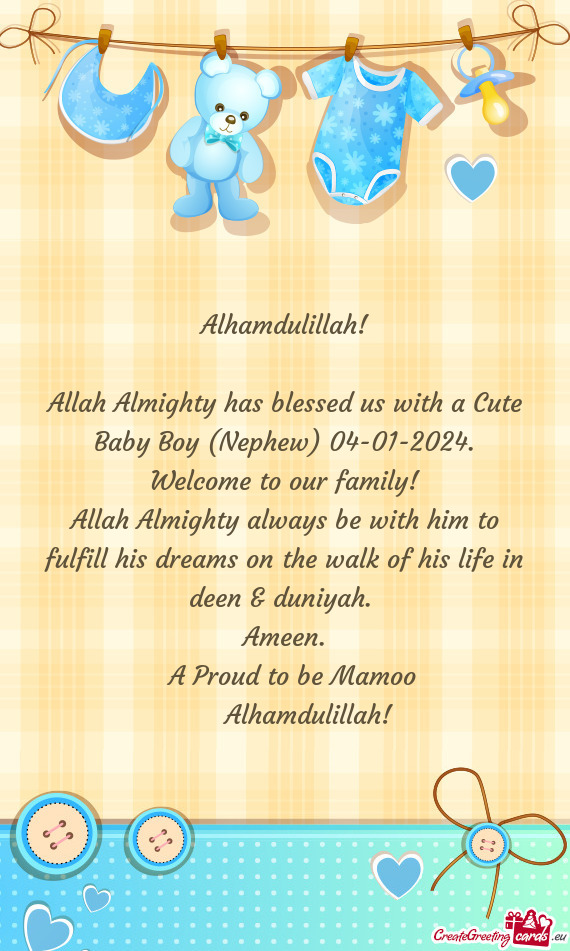 Allah Almighty has blessed us with a Cute Baby Boy (Nephew) 04-01-2024