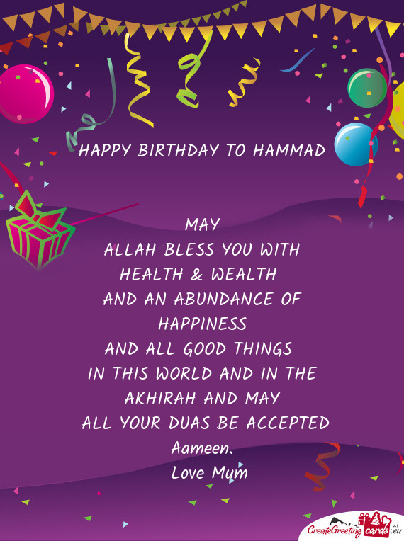 ALLAH BLESS YOU WITH HEALTH & WEALTH