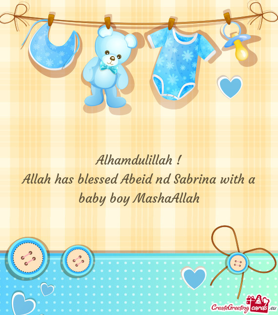 Allah has blessed Abeid nd Sabrina with a baby boy MashaAllah