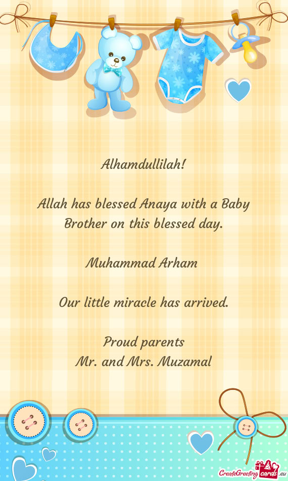 Allah has blessed Anaya with a Baby Brother on this blessed day