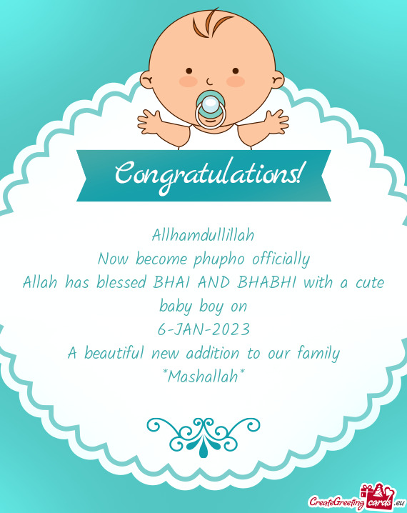 Allah has blessed BHAI AND BHABHI with a cute baby boy on