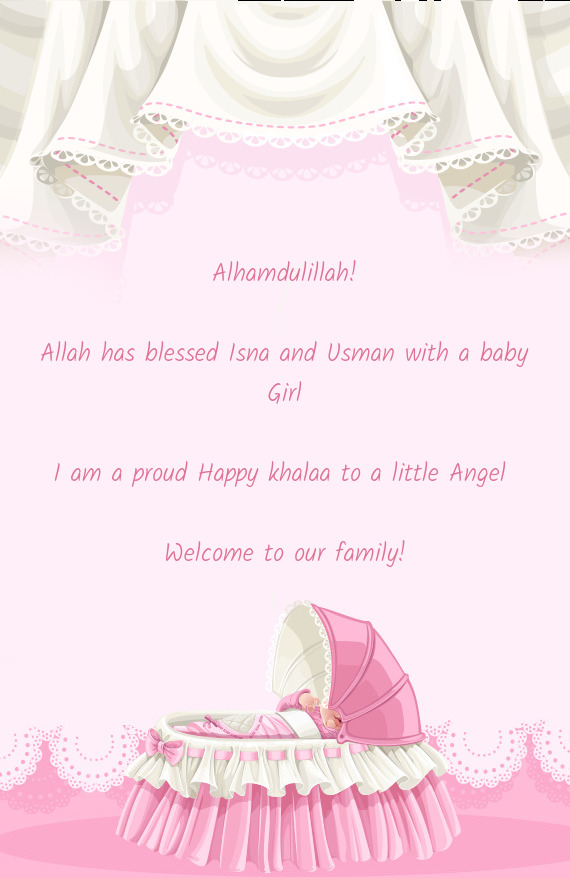 Allah has blessed Isna and Usman with a baby Girl