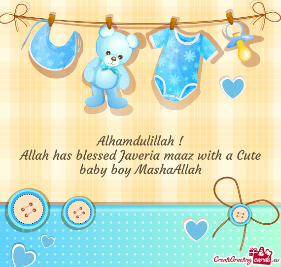Allah has blessed Javeria maaz with a Cute baby boy MashaAllah