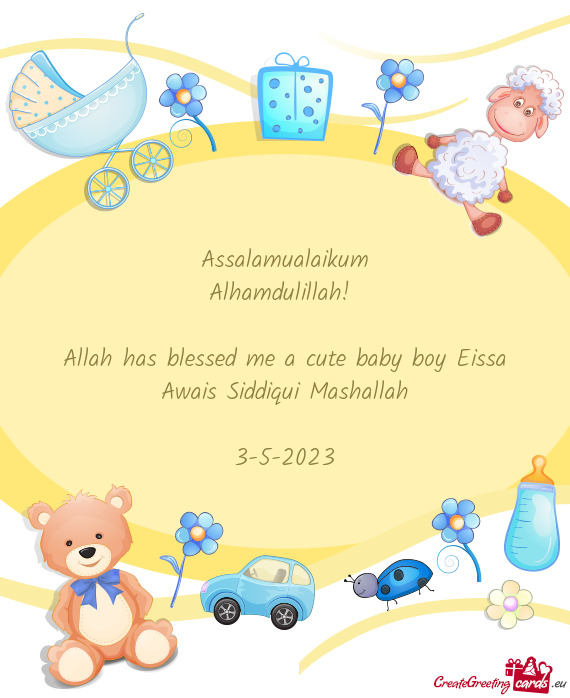 Allah has blessed me a cute baby boy Eissa Awais Siddiqui Mashallah