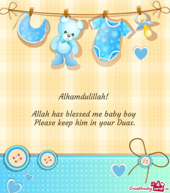 Allah has blessed me baby boy
