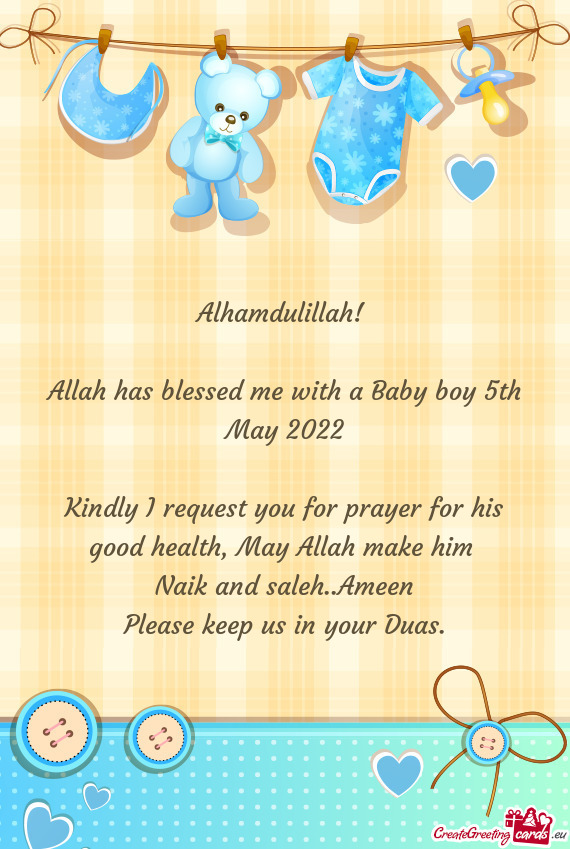 Allah has blessed me with a Baby boy 5th May 2022