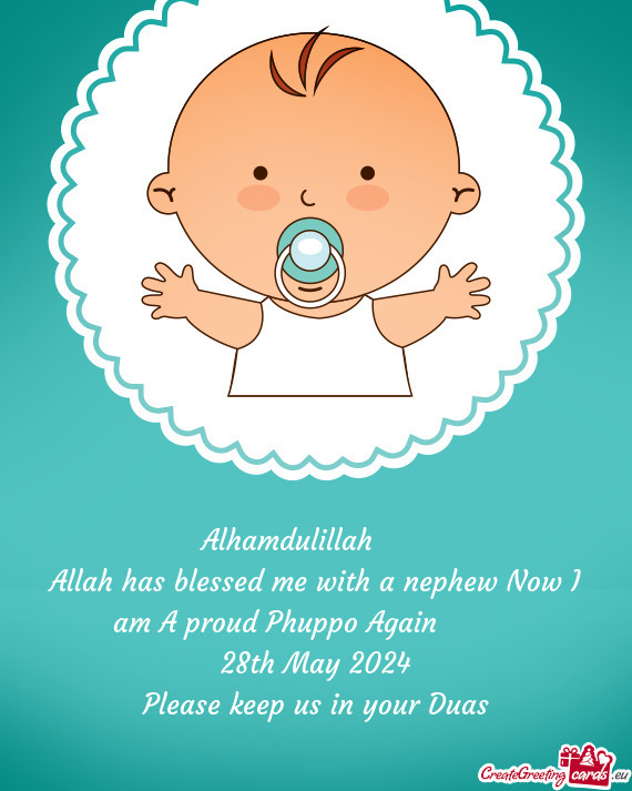 Allah has blessed me with a nephew Now I am A proud Phuppo Again 🥳🥳🥳