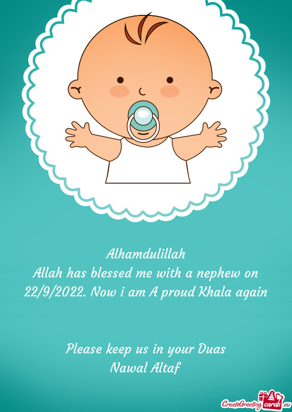 Allah has blessed me with a nephew on 22/9/2022. Now i am A proud Khala again ❤️❤️