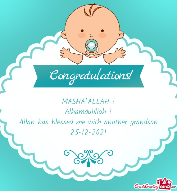 Allah has blessed me with another grandson