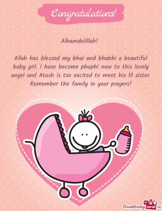 Allah has blessed my bhai and bhabhi a beautiful baby girl. I have become phuphi now to this lovely