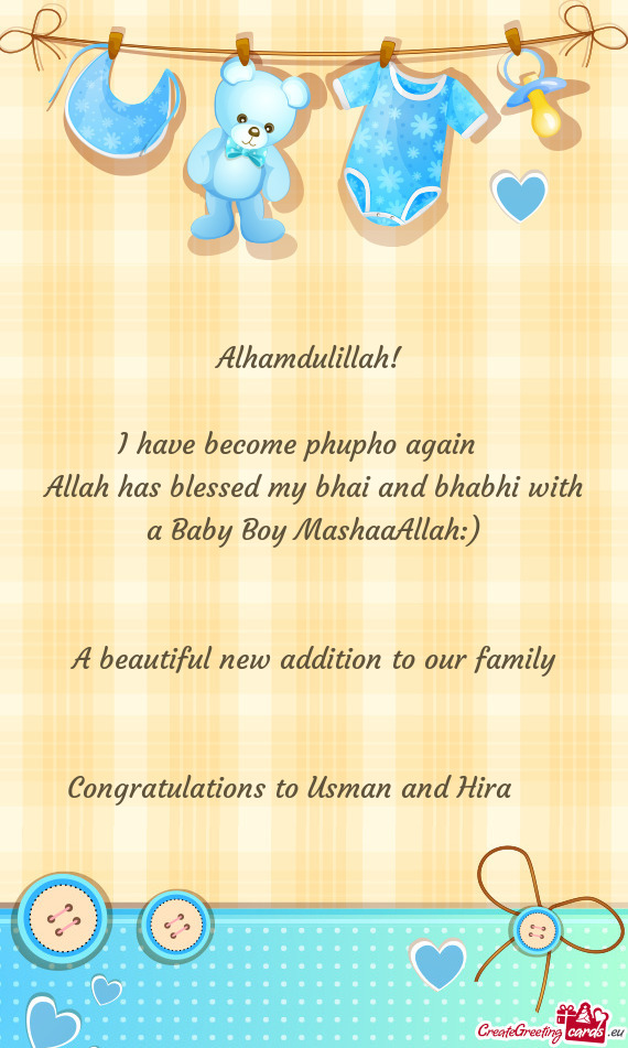 Allah has blessed my bhai and bhabhi with a Baby Boy MashaaAllah:)