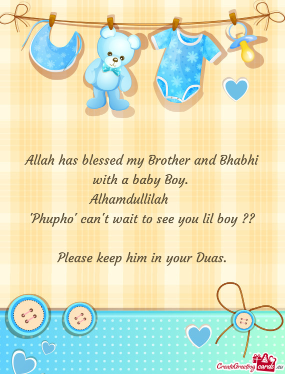 Allah has blessed my Brother and Bhabhi with a baby Boy