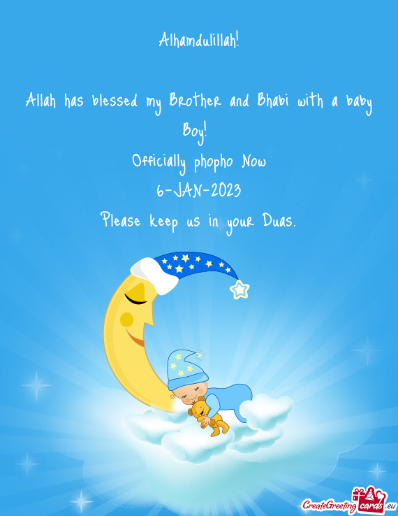 Allah has blessed my Brother and Bhabi with a baby Boy