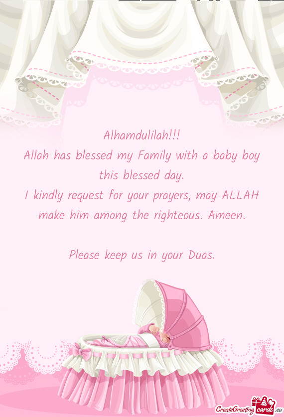 Allah has blessed my Family with a baby boy this blessed day