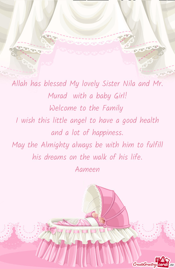 Allah has blessed My lovely Sister Nila and Mr. Murad with a baby Girl