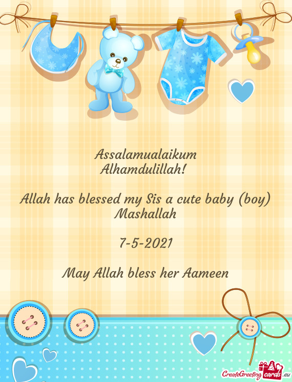 Allah has blessed my Sis a cute baby (boy) Mashallah