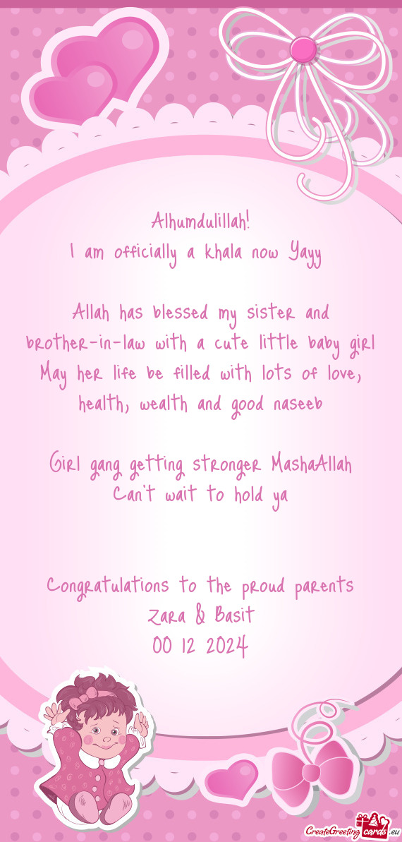 Allah has blessed my sister and brother-in-law with a cute little baby girl May her life be filled w