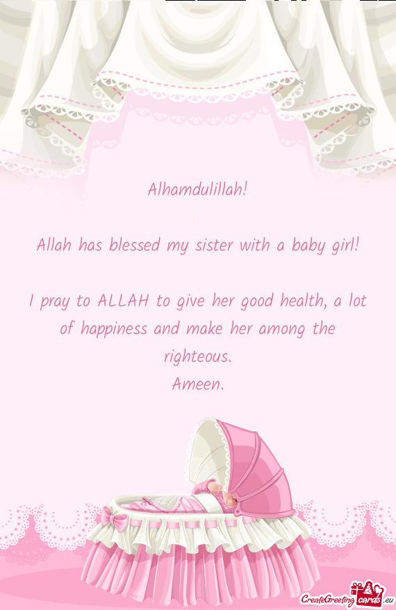 Allah has blessed my sister with a baby girl