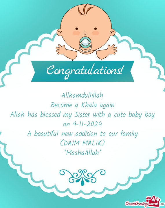 Allah has blessed my Sister with a cute baby boy on 9-11-2024