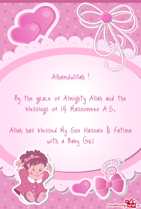 Allah has blessed My Son Hasnain & Fatima with a Baby Girl