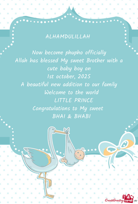 Allah has blessed My sweet Brother with a cute baby boy on