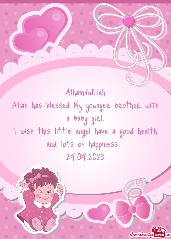 Allah has blessed My younger brother with a baby girl