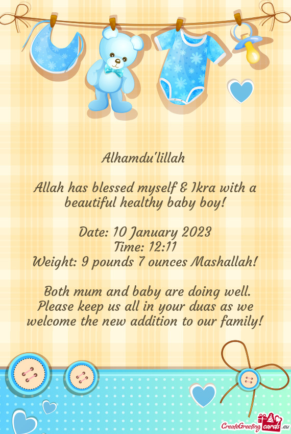 Allah has blessed myself & Ikra with a beautiful healthy baby boy