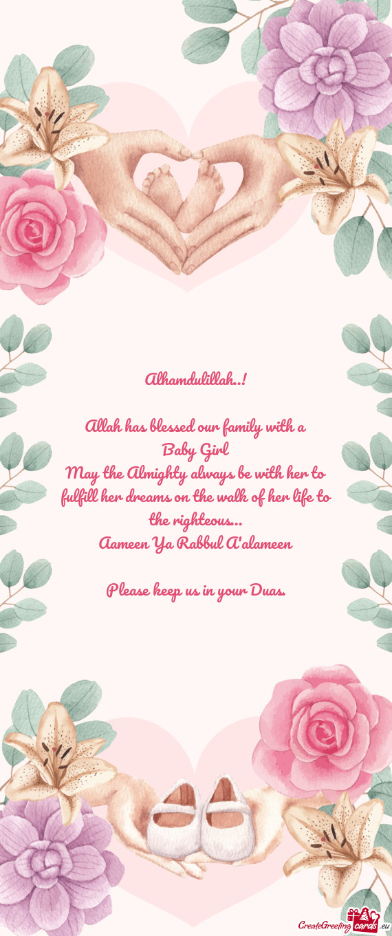 Allah has blessed our family with a Baby Girl May the Almighty always be with her to fulfill