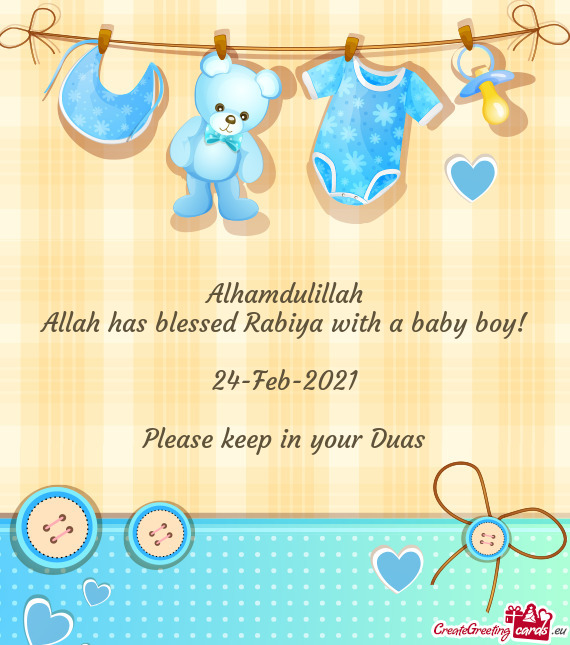 Allah has blessed Rabiya with a baby boy