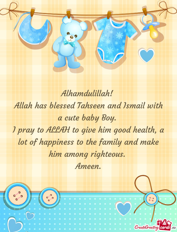Allah has blessed Tahseen and Ismail with a cute baby Boy