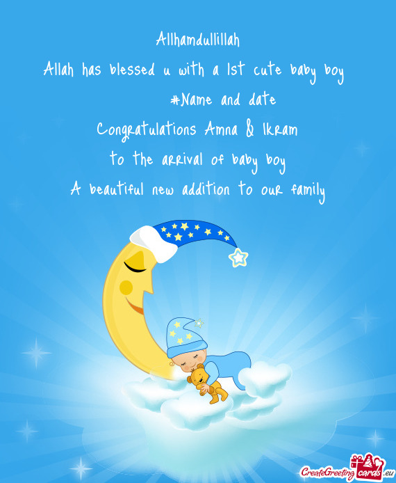 Allah has blessed u with a 1st cute baby boy