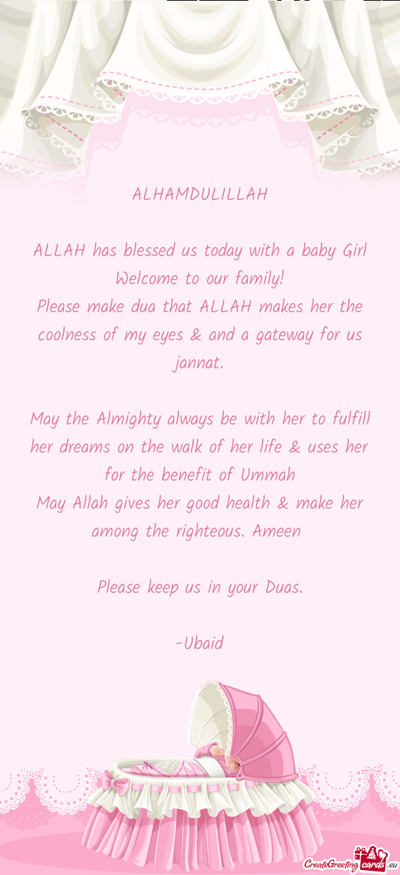 ALLAH has blessed us today with a baby Girl