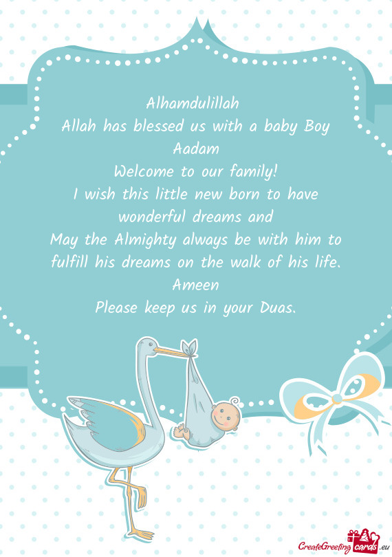 Allah has blessed us with a baby Boy Aadam