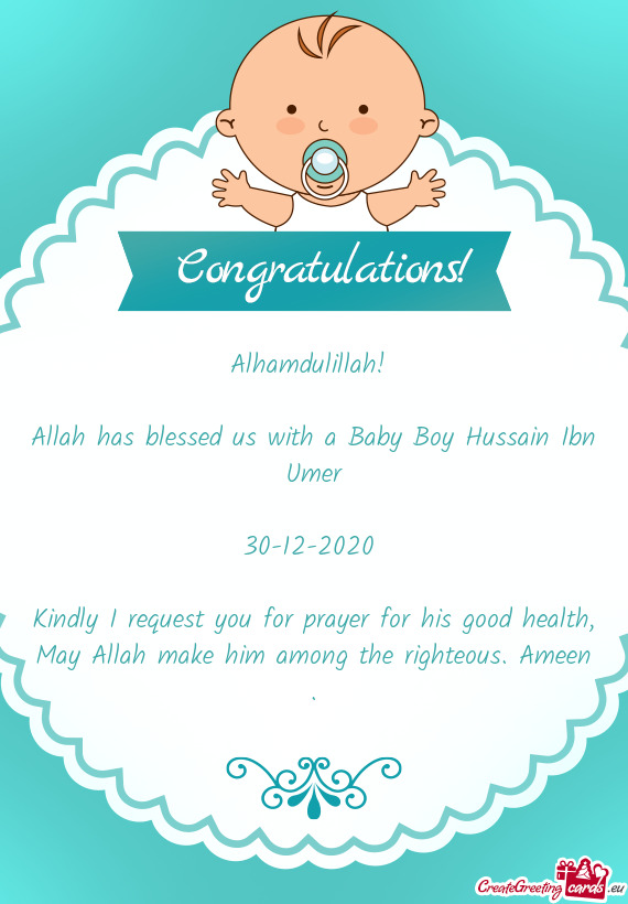 Allah has blessed us with a Baby Boy Hussain Ibn Umer