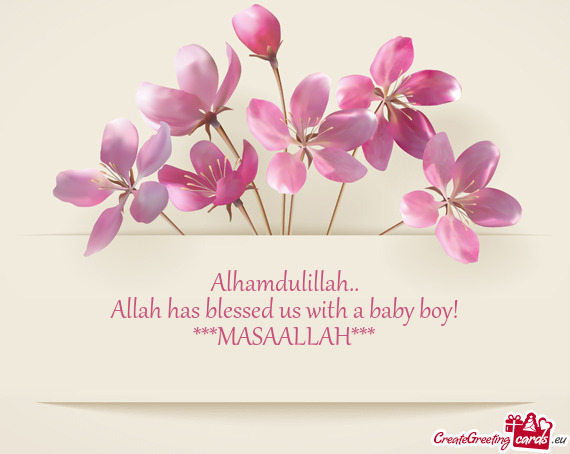 Allah has blessed us with a baby boy! ***MASAALLAH