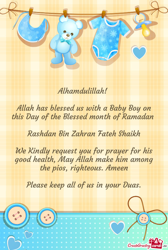 Allah has blessed us with a Baby Boy on this Day of the Blessed month of Ramadan