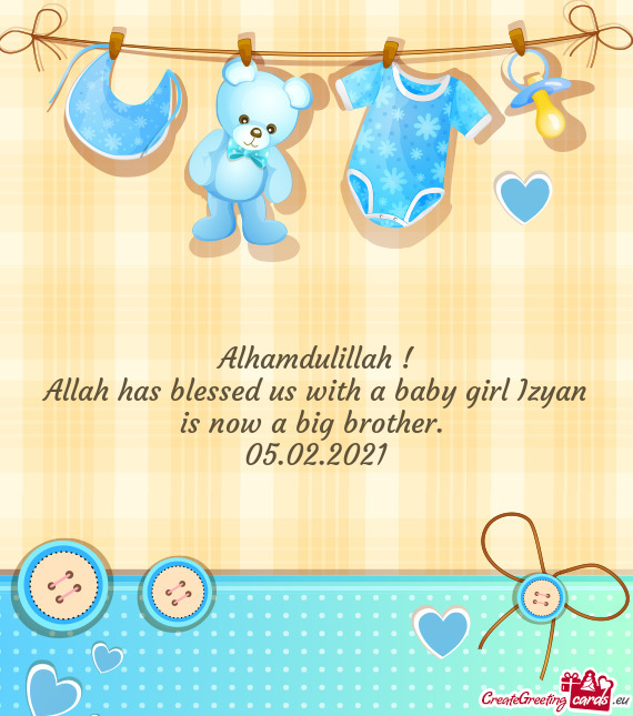 Allah has blessed us with a baby girl Izyan is now a big brother